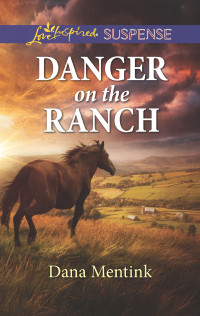 Dana Mentink — Danger on the Ranch