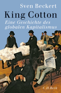 Sven Beckert; — King Cotton