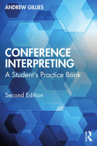 Andrew Gillies — Conference Interpreting: A Student's Practice Book, Second Edition