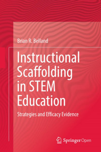 Brian R. Belland — Instructional Scaffolding in STEM Education