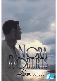 Nora Roberts — Lejos de todo