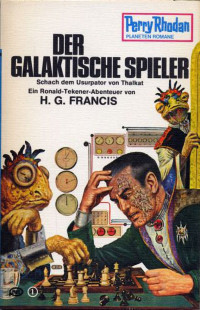 Francis, H.G. — [Perry Rhodan - Planetenromane 0195] • Der galaktische Spieler