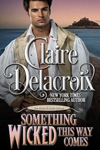 Claire Delacroix — Something Wicked This Way Comes (The Brides Of North Barrows Book 1)