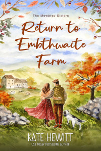 Kate Hewitt — Return to Embthwaite Farm