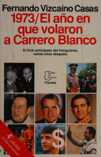 Vizcaíno Casas, Fernando — 1973, el año en que volaron a Carrero Blanco