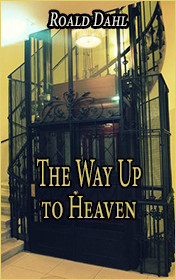 Roald Dahl — The Way up to Heaven