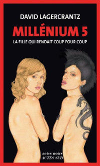 Lagercrantz, David — La fille qui rendait coup pour coup