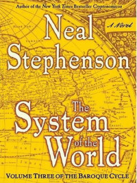 Neal Stephenson — The System of the World