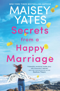 Maisey Yates — Secrets from a Happy Marriage