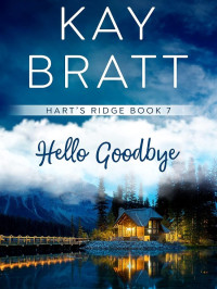 Bratt, Kay — Hart’s Ridge 07-Hello Goodbye