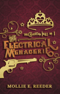 Mollie E. Reeder — The Electrical Menagerie