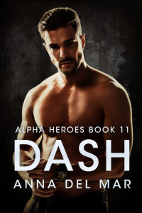 Anna del Mar — Dash (Alpha Heroes Book 11)