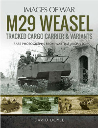 David Doyle — M29 Weasel Tracked Cargo Carrier & Variants
