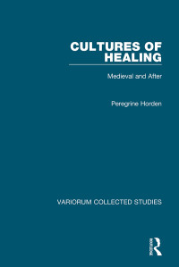 Horden, Peregrine; — Cultures of Healing