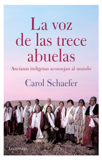 Carol Schaefer — LA VOZ DE LAS TRECE ABUELAS