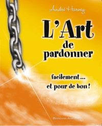 André Harvey — L'art de pardonner