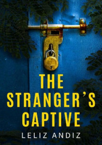 Leliz Andiz — The Stranger's Captive
