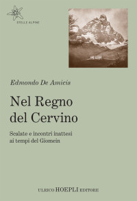 Edmondo De Amicis — Nel regno del Cervino