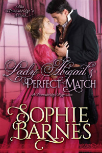 Barnes, Sophie [Barnes, Sophie] — Townsbridges 02 - Lady Abigail's Perfect Match (2019)