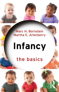 Marc H. Bornstein & and Martha E. Arterberry — Infancy; The Basics