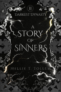 Tollem, Mellie T. — A Story of Sinners: Darkest Dynasty Book Two