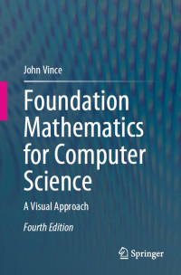 John Vince — Foundation Mathematics for Computer Science: A Visual Approach 4th