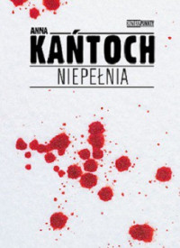 Anna Kańtoch — Niepełnia