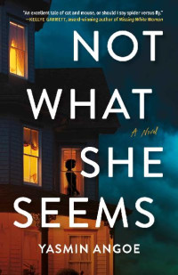 Yasmin Angoe — Not What She Seems: A Novel