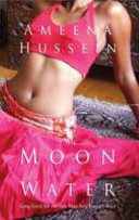 Ameena Hussein — The Moon in the Water