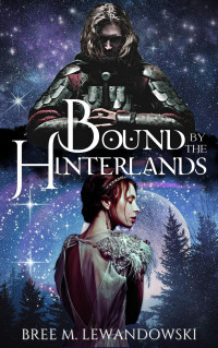 Bree M. Lewandowski — Bound by the Hinterlands