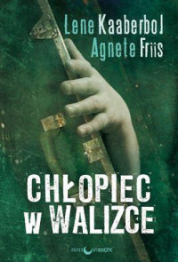 Lene Kaaberbøl, Agnete Friis — Chłopiec w walizce