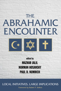 Mazhar Jalil;Norman Hosansky;Paul D. Numrich; — The Abrahamic Encounter