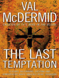 McDermid, Val — [Tony Hill & Carol Jordan 03] • The Last Temptation