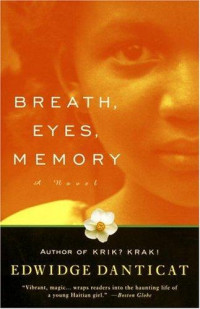 Edwidge Danticat — Breath, Eyes, Memory