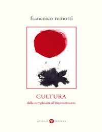 Francesco Remotti — Cultura: Dalla complessità all'impoverimento (Percorsi Laterza) (Italian Edition)