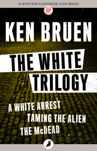 Ken Bruen — The White Trilogy