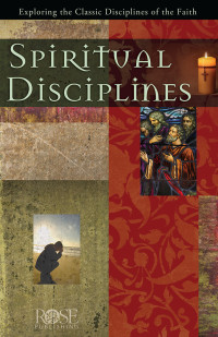 Rose Publishing; — Spiritual Disciplines