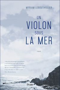 Myriam LeBouthillier — Un violon sous la mer