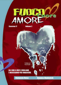 Simona Diodovich — Fuoco cuore Amore (Caserma 17 Vol. 2) (Italian Edition)