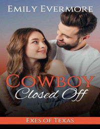 Emily Evermore — Cowboy Closed Off: Exes of Texas