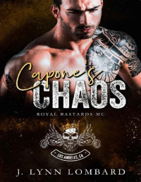 J. Lynn Lombard [Lombard, J. Lynn] — Capone's Chaos: Royal Bastards MC Los Angeles Chapter book #2