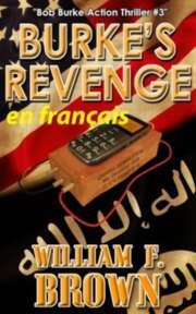 William F. Brown — Bob Burke action thriller T3 : La vengeance de Burke