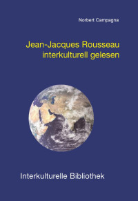 Norbert Campagna — Jean-Jacques Rousseau interkulturell gelesen