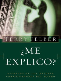 Terry Felber; — Me explico?