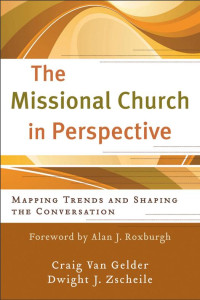 Van Gelder, Craig.;Zscheile, Dwight J.; — The Missional Church in Perspective (The Missional Network)