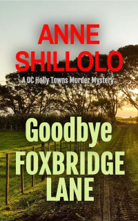 Shillolo, Anne — Port Alma Murder Mysteries 0.5-Goodbye Foxbridge Lane