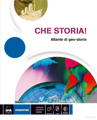 Eugenio Lorenzetti, Luca Montanari, Marco Tagliaferri — CHE STORIA! 1 atlante di geostoria