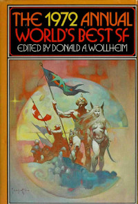 Wollheim, Donald A. ed — The 1972 Annual World's Best SF