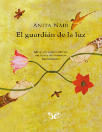 Anita Nair — El Guardián De La Luz