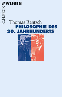 Rentsch, Thomas; — Philosophie des 20. Jahrhunderts